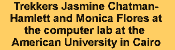 Trekkers Jasmine Chatman-Hamlett and Monica Flores at the computer lab at the American University in Cairo