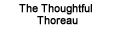 The Thoughtful Thoreau