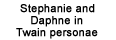Stephanie and Daphne in Twain personae
